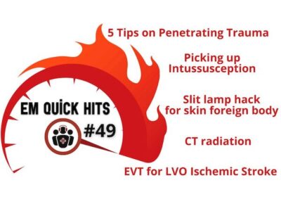5 Penetrating Trauma Tips, EVT for LVO Strokes, Intussusception, , Skin ...