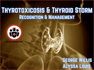 Thyrotoxicosis and Thyroid Storm recognition and management