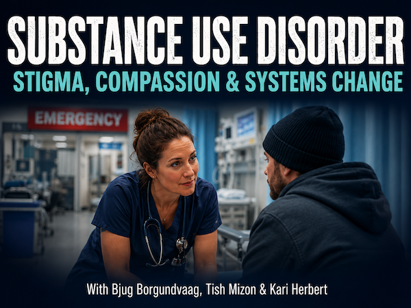 Ep 218 Substance Use Disorder in the ED – Stigma, Compassion and System Change