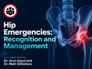EM Cases Hip Emergencies recognition and management