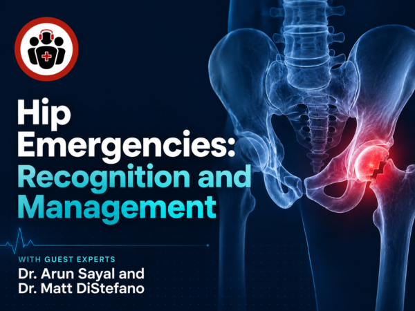 EM Cases Hip Emergencies recognition and management