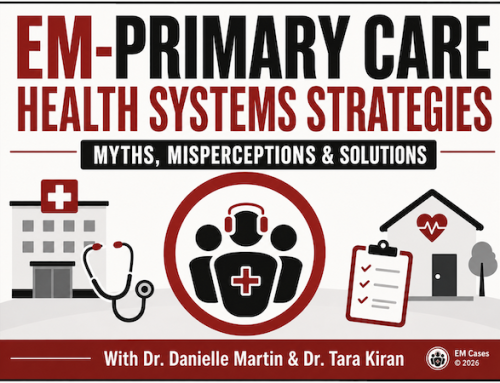 Ep 221 EM-Primary Care Health Systems Strategies, Myths, Misperceptions and Solutions